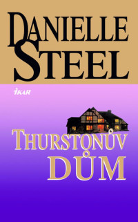 Danielle Steel — Thurstonův dům