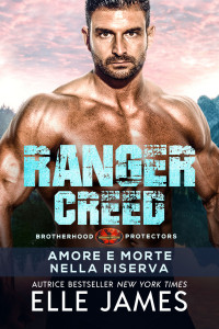 Elle James — Ranger Creed: Amore e Morte Nella Riserva