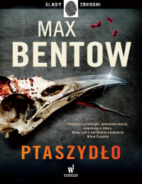 Max Bentow — Ptaszydło