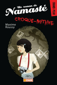 Roussy Maxime — Un roman de Namasté, tome 3 : Croque-mitaine