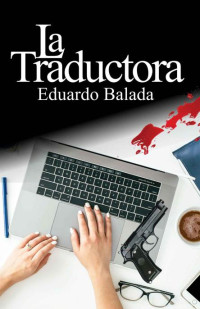 Eduardo Balada — La traductora (Spanish Edition)