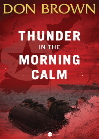 Don Brown; — Thunder in the Morning Calm