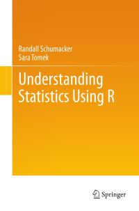 Randall Schumacker & Sara Tomek — Understanding Statistics Using R