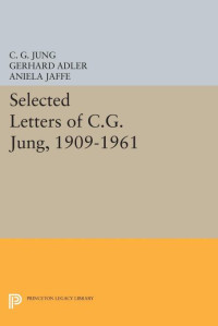 C. G. Jung — Selected Letters of C.G. Jung, 1909-1961
