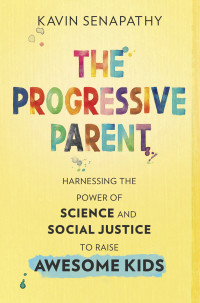 Kavin Senapathy — The Progressive Parent