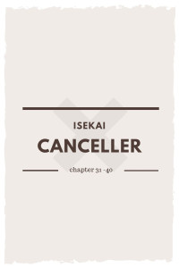 Sorachi Daidai — Isekai Canceller - Chapters 31 - 40