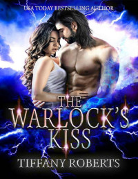 Tiffany Roberts — The Warlock's Kiss