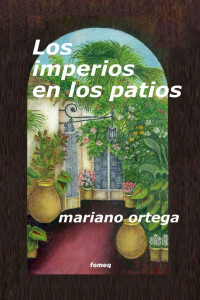 Mariano Ortega — Los imperios en los patios