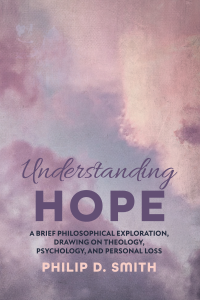 Philip D. Smith; — Understanding Hope