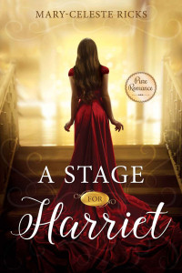 Ricks, Mary-Celeste — A Stage For Harriet