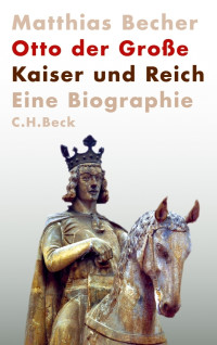 Becher, Matthias — Otto der Große · Kaiser und Reich