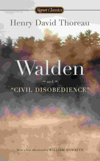 Henry David Thoreau — Walden, and on the Duty of Civil Disobedience