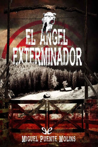 Miguel Puente Molins — El ángel exterminador