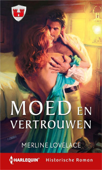 Merline Lovelace — Moed en vertrouwen - Historische roman 028