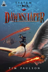 Tim Paulson — Dawnshaper: A LitRPG Adventure (System of Nil Book 3)
