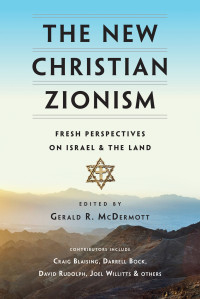 Gerald R. McDermott — The New Christian Zionism