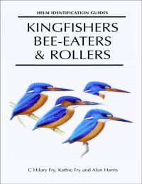 C. Hilary Fry — Kingfishers, Bee-eaters and Rollers