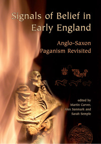 Alex Sanmark;Sarah Semple;Martin Carver; — Signals of Belief in Early England