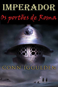 Conn Iggulden — Os Portões de Roma