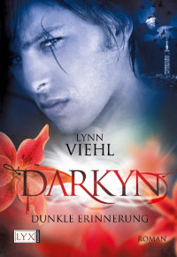 Viehl, Lynn — Darkyn 03 - Dunkle Erinnerung