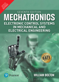 William Bolton — Mechatronics: Electronic Control Systems In Mechanical and Electrical Engineering, 7th Edition