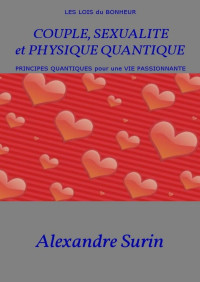 Alexandre Surin — COUPLE, SEXUALITE et PHYSIQUE QUANTIQUE (Les lois du bonheur t. 2) (French Edition)