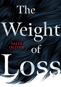 Sally Oliver — The Weight of Loss