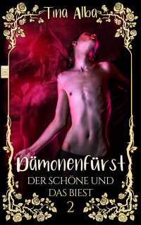 Tina Alba — Dämonenfürst (uferlos: Der Schöne und das Biest 2) (German Edition)