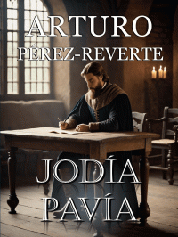 Arturo Pérez-Reverte — Jodía Pavía