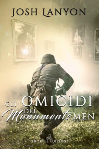 Josh Lanyon — Gli omicidi dei Monuments Men (L’arte del delitto Vol. 4) (Italian Edition)