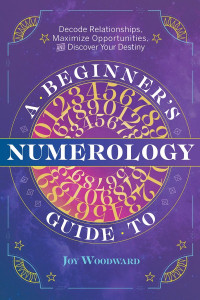 Joy Woodward — A Beginner's Guide to Numerology