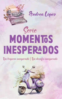 Andrea López — Momentos Inesperados completa