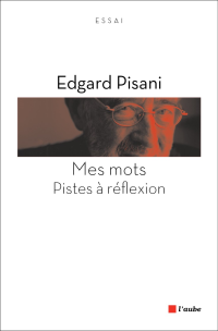Edgard Pisani [PISANI, Edgard] — Mes mots