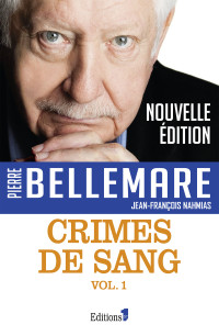 Pierre Bellemare — Crimes de sang tome 1