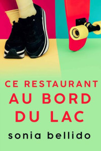 Sonia Bellido Aguirre — Ce restaurant au bord du lac