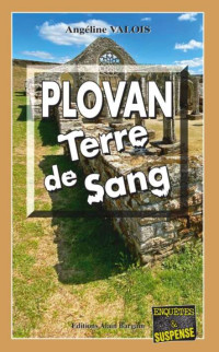 Angéline Valois — Les enquêtes du major Travers T1 : Plovan, terre de sang