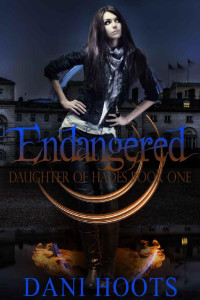 Dani Hoots [Hoots, Dani] — Endangered (Daughter of Hades Book 01)