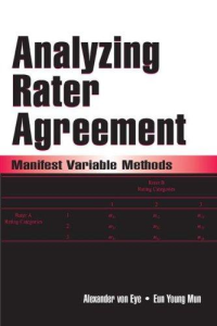 Alexander von Eye — Analyzing Rater Agreement: Manifest Variable Methods