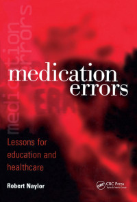 Robert Naylor — Medication Errors: Lessons For Education and Healthcare