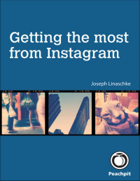 Joseph Linaschke — Getting the Most from Instagram