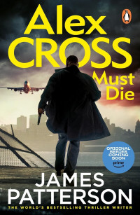 James Patterson — Alex Cross 34: Alex Cross Must Die