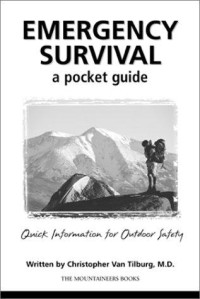 Christopher van Tilburg [Tilburg, Christopher van] — Emergency Survival: A Pocket Guide: Quick Information for Outdoor Safety