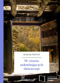 Marcel Proust — W cieniu zakwitających dziewcząt