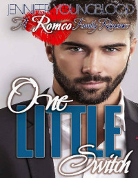 Jennifer Youngblood — One Little Switch (Romeo Family Romance Book 3)