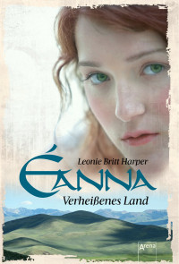 Harper, Leonie Britt — Éanna 04 - Verheißenes Land