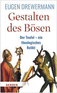 Drewermann, Eugen; — Gestalten des Bsen