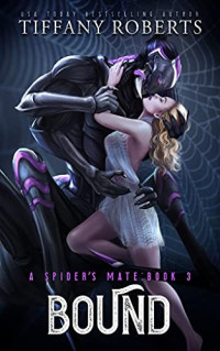 Tiffany Roberts — Bound: Spider's Mate #3