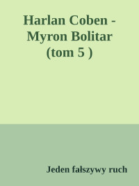 Jeden fałszywy ruch — Harlan Coben - Myron Bolitar (tom 5 )