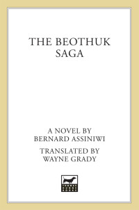 Bernard Assiniwi — The Beothuk Saga