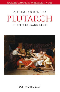 Beck, Mark — A Companion to Plutarch